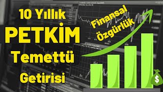 Petkim Petrokimya 10 Yıllık Temettü Getiri Hesaplaması petkm Uzun Vade DOLAR ve ENFLASYON BAZLI [upl. by Corley284]