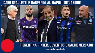 GASPERINI AL NAPOLI PENALIZZAZIONE JUVENTUS COPPA ITALIA FIORENTINA  INTER E CALCIOMERCATO [upl. by Isiad]