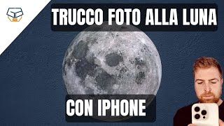 Scattare foto alla luna con iPhone trucco facile e veloce [upl. by Harcourt]