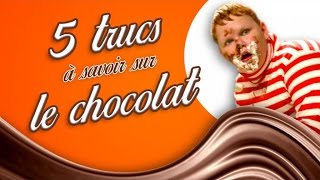 Top 5 des trucs à savoir sur le chocolat [upl. by Doralyn]