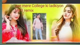 college ki ladkiyonMP3 remix songs [upl. by Stacey]