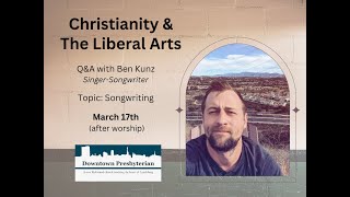 Benjamin Daniel  Songwriting  Christianity and the Liberal Arts [upl. by Gneh323]