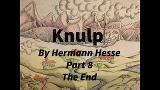 Knulp Part 8  The End [upl. by Charin]