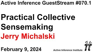 ActInf GuestStream 0701  Jerry Michalski quotPractical Collective Sensemakingquot [upl. by Elita7]