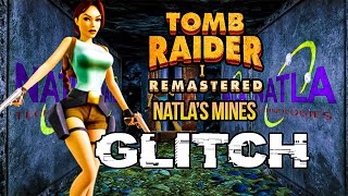 Natlas Mines Fuse GLITCH  Tomb Raider 1 Remastered [upl. by Akinot]