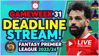 FPL DEADLINE STREAM GAMEWEEK 31  Fantasy Premier League Tips 202324 [upl. by Yaja]