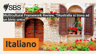 Multicultural Framework Review quotlAustralia si trova ad un bivio unicoquot  SBS Italian  SBS in [upl. by Severen826]