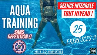 AQUATRAINING AQUAGYM  25 EXERCICES DIFFERENTS DANS LEAU sans répétition séance intégrale pour tous [upl. by Lennahs283]