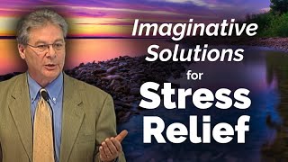 Coping With Stress  Imaginative Solutions for Stress Relief [upl. by Notnelc832]