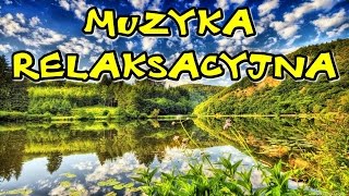 Muzyka Relaksacyjna  PRZEPIĘKNA [upl. by Colner662]