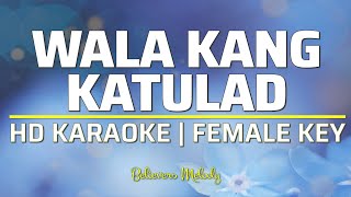 Wala Kang Katulad  Musikatha  KARAOKE  Female Key C [upl. by Tarr]