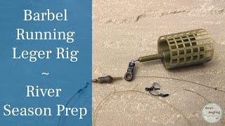 Barbel Running Leger Rig  Simple Adjustable amp Versatile  River Season Prep Video 241 [upl. by Thurston412]