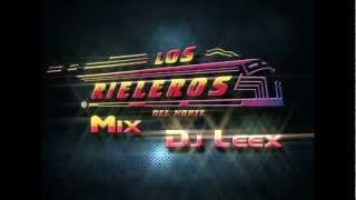 Mix Rieleros Del Norte Dj Leex [upl. by Clancy366]