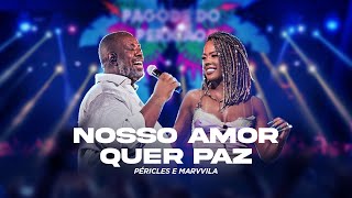 Péricles e Marvvila  Nosso Amor Quer Paz  Pagode Do Pericão II Video Oficial [upl. by Fink]