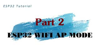 ESP32 setting a soft AP  part 2 [upl. by Libys]