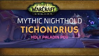 Mythic Tichondrius  H Pally POV [upl. by Aaberg]