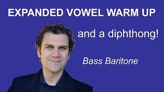 Bass Baritone Singing Warm Up  Expanded Vowels  Full Range [upl. by Gleeson]