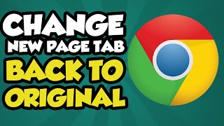 How To Change Google Chrome New Tab Page back to Original  Original Google Chrome New Tab Page [upl. by Barbuto502]