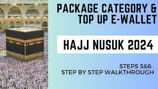 Nusuk Hajj 2024  EWallet Top up and Package Category  Step 5 and 6  Step by Step Walkthrough [upl. by Nylekcaj]