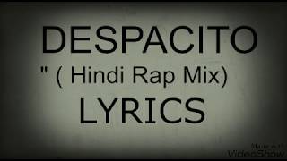 Despacito Hindi Rap Mix Lyrics [upl. by Radnaskela]