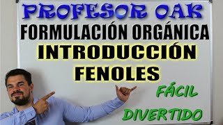 INTRODUCCIÓN FENOLES  FORMULACIÓN ORGÁNICA QUÍMICA  PROFESOR OAK  EASY STUDY [upl. by Airaet201]