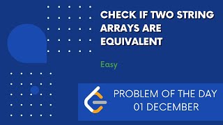 Check If Two String Arrays are Equivalent  01 Dec POTD  Leetcode Problem of the Day [upl. by Philbo886]