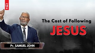 The Cost of Following Jesus  Pr Samuel John  ICANJ [upl. by Aeynod269]