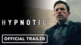 Hypnotic  Exclusive Official Trailer 2023 Ben Affleck Alice Braga William Fichtner [upl. by Nirac463]