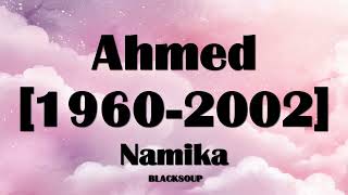 Namika  Ahmed 19602002 Lyrics [upl. by Rolfston]