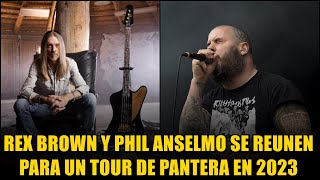 REX BROWN Y PHIL ANSELMO SE REUNEN PARA UN TOUR DE PANTERA EN 2023 [upl. by Orsola]