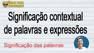 Significação contextual de palavras e expressões  Significação das palavras [upl. by Nawor]