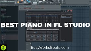 How to Get the Best Piano in FL Studio [upl. by Woehick414]