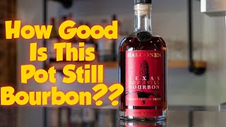 Balcones Texas Pot Still Bourbon  My Bourbon Journey [upl. by Thedric]