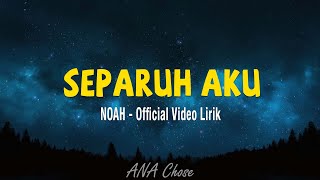 NOAH  Separuh Aku Lirik [upl. by Aekahs657]