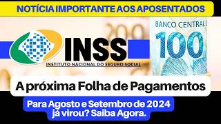 A folha de Pagamentos do INSS para Agosto e Setembro de 2024 já Virou Saiba agora [upl. by Ordnas]