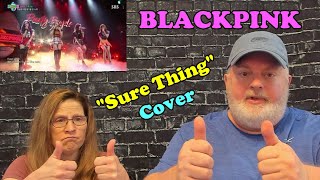 Reaction to BLACKPINK quotSure Thingquot Cover [upl. by Arries]