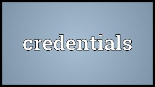 Credentials Meaning [upl. by Siri]