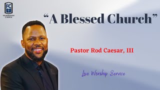 A Blessed Church  Pastor Rod Caesar III [upl. by Blumenthal]