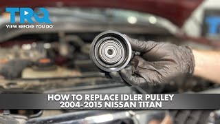 How to Replace Idler Pulley 20042015 Nissan Titan [upl. by Sivle572]