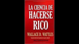 La ciencia de hacerse rico Audiolibro completo Wallace Wattles voz humana [upl. by Cappella]