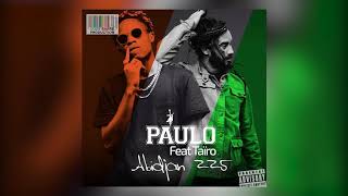 PAULO  ABIDJAN 225 featuring TAIRO AUDIO OFFICIEL [upl. by Ahtabat]