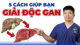 5 Cách Làm Giải Độc Làm Sạch Lá Gan Tại Nhà  Dr Ngọc [upl. by Letniuq]