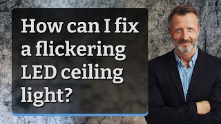 How can I fix a flickering LED ceiling light [upl. by Hadwyn]