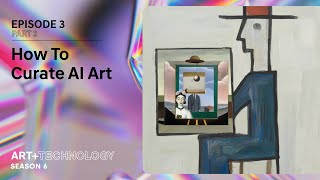 Episode 3  Part 2 HOW TO CURATE AI ART [upl. by Benia]