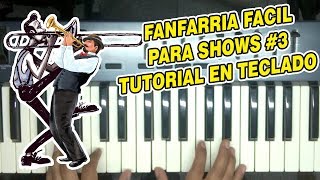 FANFARRIA FACIL PARA SHOWS N3 TUTORIAL EN TECLADO [upl. by Rinna692]