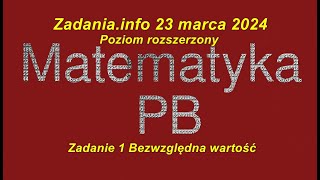 Matura z matematyki Zadania info zadanie 1 poziom rozszerzony 23 marca 2024 Nierówność z bezwzględną [upl. by Jilli]