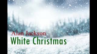 Alan Jackson  White Christmas [upl. by Aerdno]