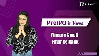 Pre IPO in News Fincare Small Finance Bank Quarterly results  Planify [upl. by Ekihc387]