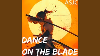 Dance On the Blade [upl. by Rothenberg824]