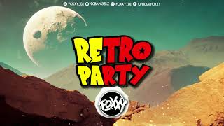 RETRO PARTY ✅ RETRO MIX ✅ 2024 ✅ FOXXYDJ MIX VOL8 ✅ [upl. by Uahsoj323]